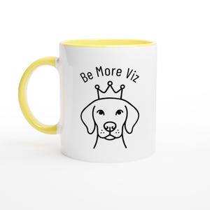 Be More Viz Mug – Ceramic Dog Lover Vizsla-Inspired Fun – Colour Handles (Red, Green, Yellow, Pink, White) – Dishwasher & Microwave Safe