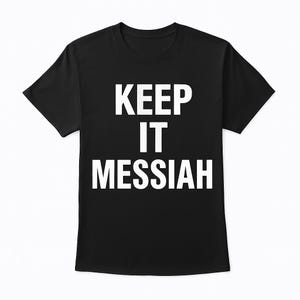 Keep it Messiah T-Shirt (Bubble Print)