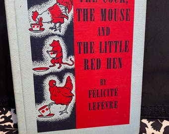 The Cock, The Mouse, and , The Little Red Hen By Felicite Lefevre
