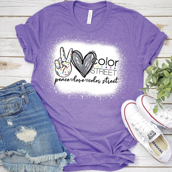 Peace Love Color Street Shirt Bleach 