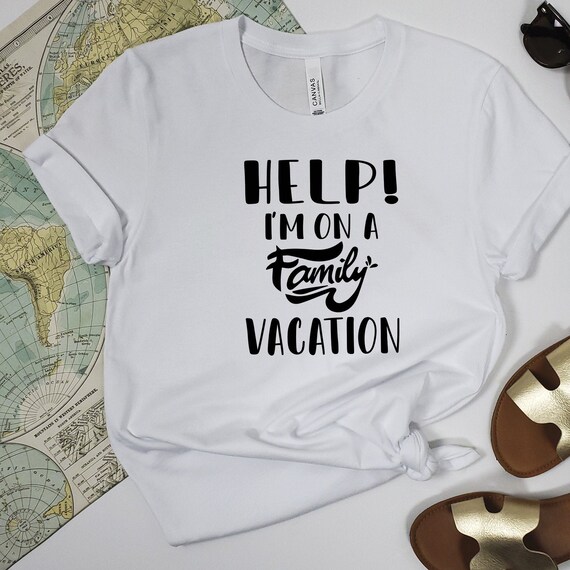 Help I'm On A Family Vacation Family Vacation Shirts | Etsy