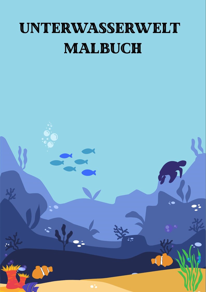 May include: A coloring book cover with the German text "UNTERWASSERWELT MALBUCH" in black. The illustration depicts an underwater scene with blue fish, a turtle, coral, and a sandy seabed.