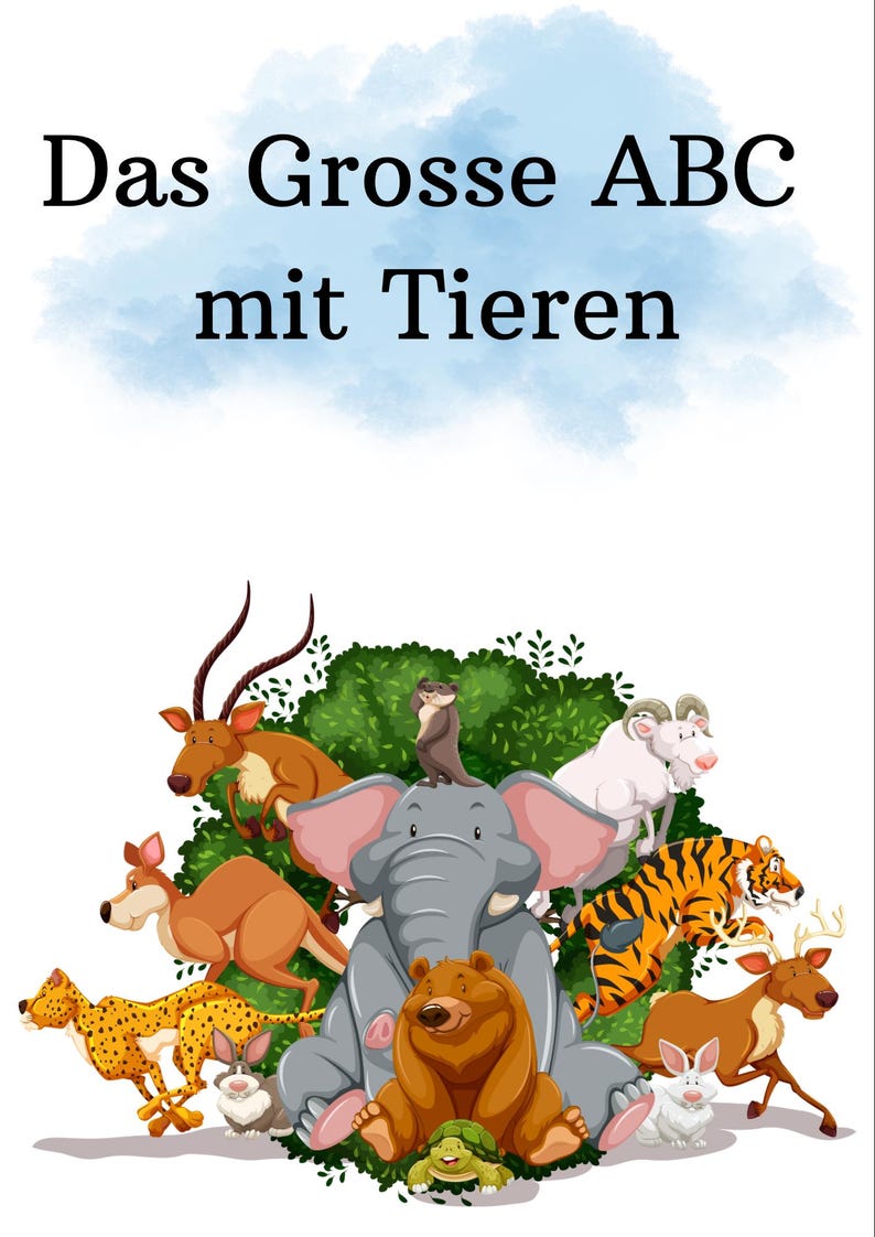 May include: A children's book cover with the title "Das Grosse ABC mit Tieren" in black font. The image features a variety of cartoon animals, including an elephant, bear, tiger, and deer, arranged in a colorful illustration.
