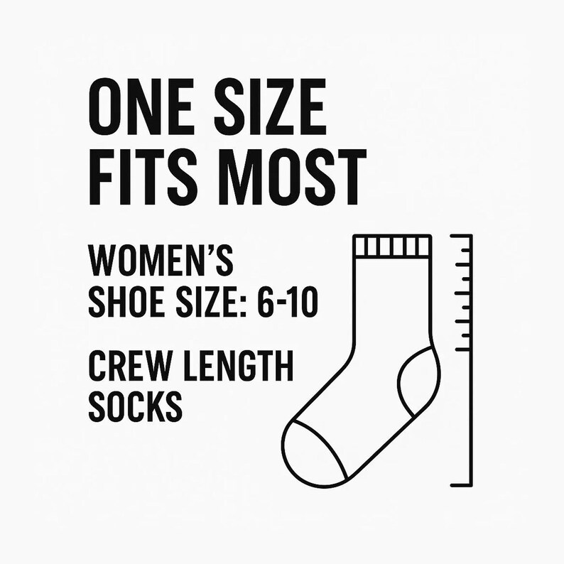 May include: White graphic with the text "ONE SIZE FITS MOST", "WOMEN'S SHOE SIZE: 6-10", and "CREW LENGTH SOCKS". A line drawing of a sock and a ruler are also included.