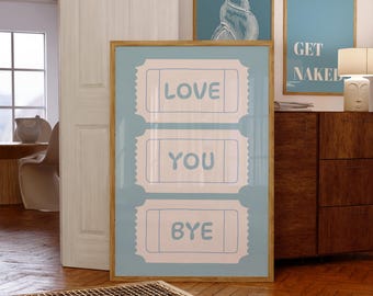 Love You Bye Ticket Print: Blue Pastel Wall Art (Digital Download)