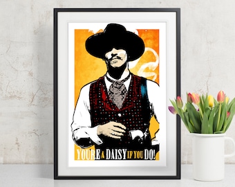 Tombstone - Doc Holliday - "You're A Daisy if You Do" Movie Quote Poster, Art Print, Poster Art, Western Art, Western decor, Cowboy art