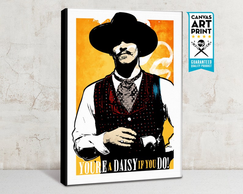 Tombstone Doc Holliday You're A Daisy if You Do Movie Quote Poster, Art Print, Poster Art, Western Art, Western decor, Cowboy art image 6