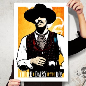 Tombstone Doc Holliday You're A Daisy if You Do Movie Quote Poster, Art Print, Poster Art, Western Art, Western decor, Cowboy art image 3