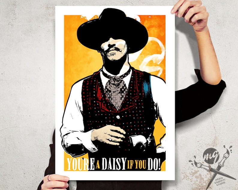 Tombstone Doc Holliday You're A Daisy if You Do Movie Quote Poster, Art Print, Poster Art, Western Art, Western decor, Cowboy art image 3