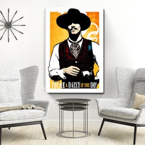 Tombstone Doc Holliday You're A Daisy if You Do Movie Quote Poster, Art Print, Poster Art, Western Art, Western decor, Cowboy art image 7