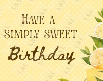 DIGITAL DOWNLOAD- “Simply Sweet Birthday” w/ Lemons