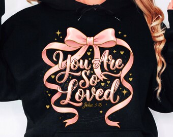 You Are So Loved Coquette PNG, John 3:16 Bible Verse Sublimation Design, Religious Trendy Girly Ribbon Digital For Valentines Day