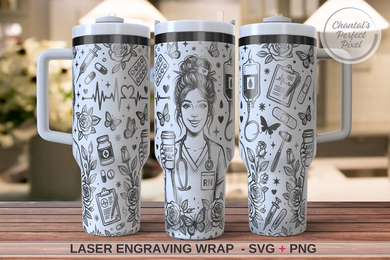 May include: White tumbler with a wraparound design featuring a nurse illustration, medical symbols, butterflies, and roses. The tumbler has a handle and a lid. The text "LASER ENGRAVING WRAP - SVG + PNG" is at the bottom.