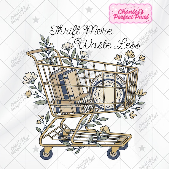 Thrift More Waste Less PNG | Sustainable Thrifting Shirt Design | Vintage Cottagecore Shopping Cart PNG for Shirts, Totes & POD