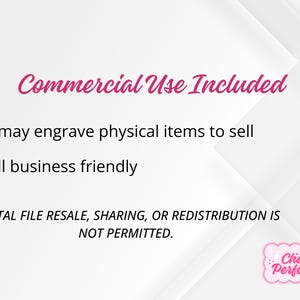 May include: Image with text: "Commercial Use Included." Allows engraving of physical items and is small business friendly. Digital file resale, sharing, or redistribution is not permitted. Pink logo in the bottom right.