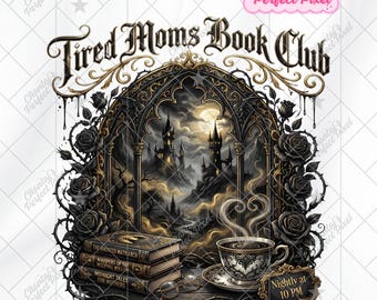 Club de lectura para mamás cansadas PNG, diseño de sublimación divertido para lector de Booktok, descarga digital divertida para mamás amantes de los libros
