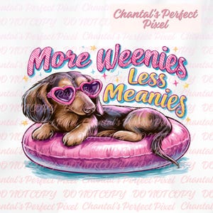 Op de afbeelding: Een digitale illustratie van een bruine en zwarte teckel met een roze hartvormige zonnebril, rustend op een roze opblaasbare zwemband. De tekst More Weenies Less Meanies staat in roze en gele letters boven de hond geschreven.