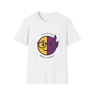 Nerdy to Dirty Unisex Softstyle T-Shirt, Funny Sexy Kinky Tee, Adult Humor Shirt, Naughty Gift, Rude Tee