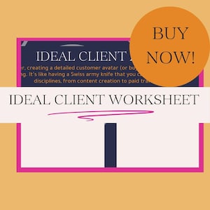 Puede incluir: Una hoja de trabajo titulada "IDEAL CLIENT WORKSHEET" con texto sobre la creación de un avatar de cliente. Encima hay un círculo naranja con las palabras "BUY NOW!" sobre un fondo con bordes rosas.