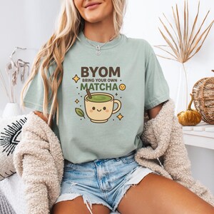 Matcha Lover T-shirt, Tea Enthusiast Tee, Green Tea Shirt, Bring Your Own Matcha Top, Unisex Garment-Dyed T-shirt