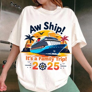 Womens Aw Ship! It’s A Family Trip 2025 Family Matching Cruise Trip png, Making Memories Together Png,Cruise Family 2025 Vacation