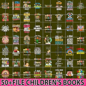 50+ File Bundle Children&#39;s Book&#39;s Png, I Still Read Children&#39;s Books Png, Teacher Library Book Kindergarten School, Back To School