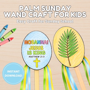 May include: Palm Sunday wand craft for kids. Two oval-shaped wands, one blue with text "Hosanna! Jesus is King" and a cross, the other yellow with a green palm leaf. Both have colorful ribbons attached. Text at the top reads "Palm Sunday Wand Craft for Kids".