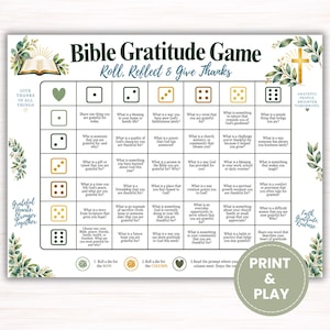 May include: A Bible Gratitude Game printable sheet featuring a grid with dice icons, prompts for reflection, and botanical illustrations. The text includes Bible Gratitude Game, Roll, Reflect & Give Thanks, and instructions for play with a green Print & Play circle.