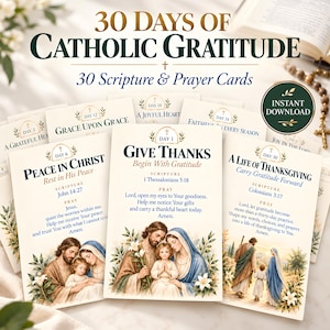 May include: A set of 30 Catholic gratitude scripture and prayer cards featuring the title 30 Days of Catholic Gratitude. Each card displays a day number, a theme, scripture references, a prayer, and illustrations of the Holy Family.