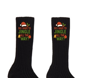 Do I Have To Jingle All The Way  Socks: Quirky Unisex Novelty Christmas Socks, UK 6-12