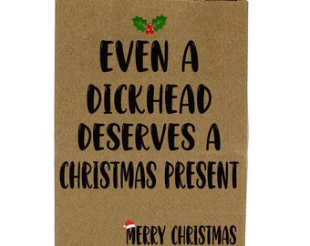 Even A Dickhead Deserves A Christmas Present High Quality Strong, Sturdy Christmas Gift Bag With Rope Handles Rude/Inappropriate Gift Giving