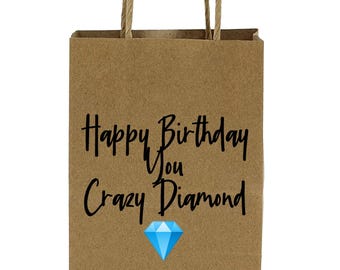 Happy Birthday You Crazy Diamond High Quality Strong, Sturdy Gift Bag With Rope Handles. Novelty Gift Giving