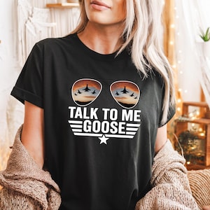 Talk to Me Goose Tee - Funny Top Gun-Inspired Shirt