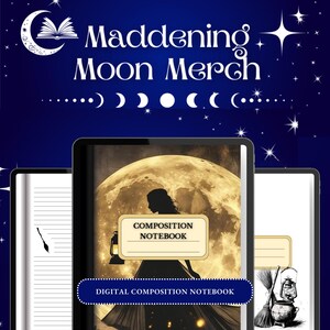 May include: Digital composition notebook with a full moon design, a silhouette of a person holding a lantern, and the text "COMPOSITION NOTEBOOK". The background is a dark blue with stars and the text "Maddening Moon Merch".