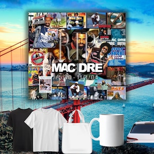 May include: A collage of Mac Dre album covers and images, with the text "MAC DRE 7/5/70 - 11/1/04". The image is set against a backdrop of the Golden Gate Bridge and San Francisco Bay. Merchandise includes a tumbler, t-shirts, tote bag, mug, and a car.