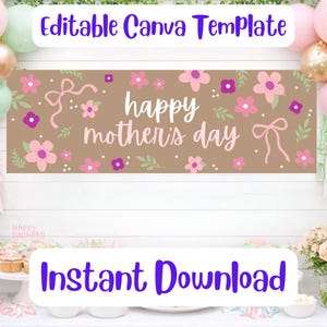 May include: A banner with the text "Happy Mother's Day" in white script, surrounded by pink flowers and bows on a brown background. The banner also includes the text "Editable Canva Template" and "Instant Download" in purple.