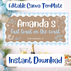 May include: A banner with the text "Amanda's last toast on the coast" in white and light blue, with beach-themed illustrations. The banner is on a blue and white checkered background. The words "Editable Canva Template" and "Instant Download" are also displayed.