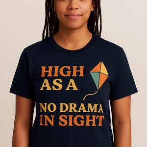 High as a Kite No Drama T-Shirt Design