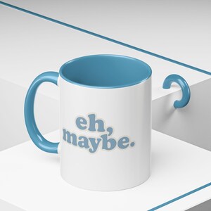 eh, maybe, Funny Coffee Mug, Bold Phrase Cup, Dopamine Aesthetic, Gift Mug, Colorful Coffee Cup, Sarcastic Mug, Mental Health