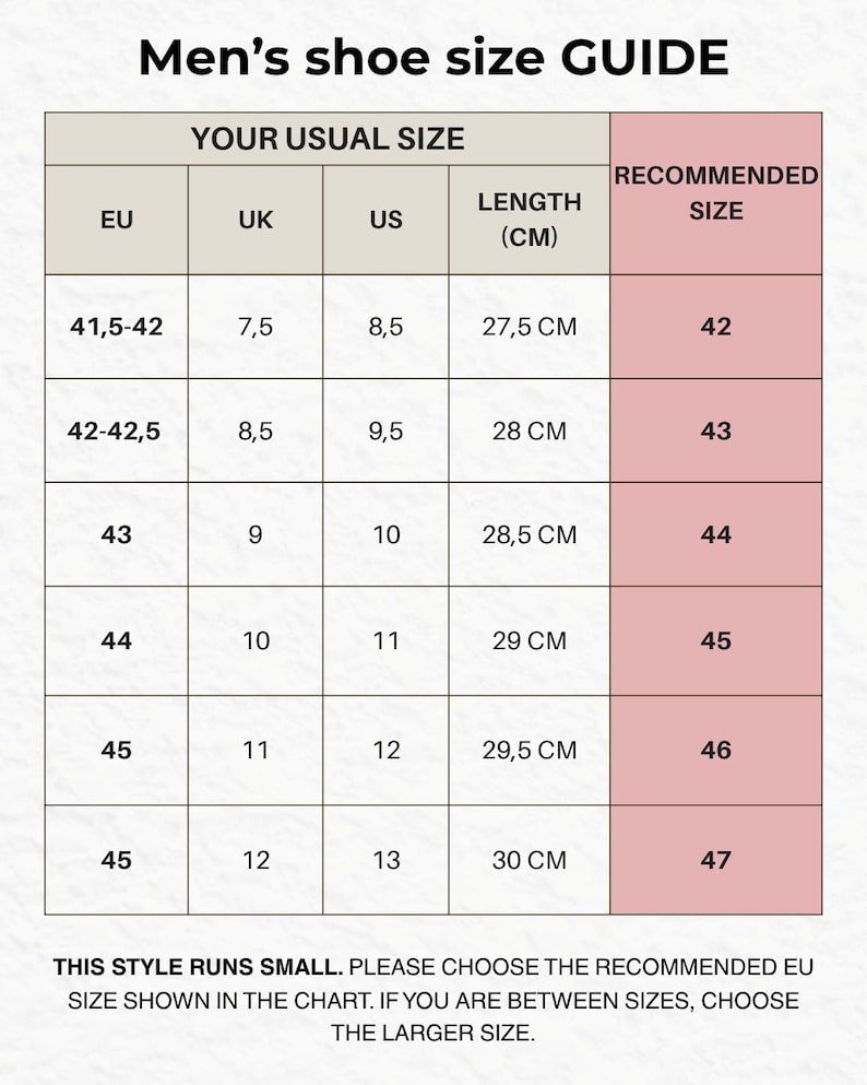 May include: A shoe size guide chart titled Men's shoe size GUIDE. The table lists EU, UK, and US sizes alongside length in centimeters and a recommended EU size. Text at the bottom states: THIS STYLE RUNS SMALL. PLEASE CHOOSE THE RECOMMENDED EU SIZE SHOWN IN THE CHART. IF YOU ARE BETWEEN SIZES, CHOOSE THE LARGER SIZE.