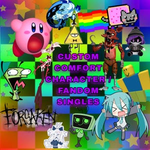 Custom Comfort Character Fandom Singles