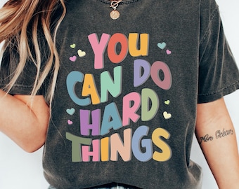 You Can Do Hard Things Teacher Shirt, Inspirational School Counselor T Shirt, Special Education Teacher Tee, Special Ed Teacher Appreciation