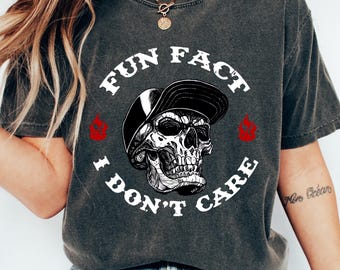 Fun Fact I Don't Care Shirt, Sarcastic Shirt, Funny Quotes Shirt, Mental Health Sweater, Funny Skeleton Shirt, Sassy Shirts, Adult Humor Tee