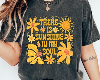 Sunshine In My Soul Comfort T-Shirt, Mental Health Shirt, Retro Boho Summer Vibes Shirt, Hippie Flower T Shirt, Aesthetic Women's Tee