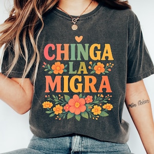 Chinga La Migra Comfort Shirt, Abolish ICE Anti Deportation Latino Protest Tee, No Human Is Illegal Shirt, Pro Immigrant Social Justice Gift