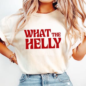 What The Helly Shirt, Funny Humorous Shirt, Retro Sarcastic Shirt, Aesthetic Women&#39;s Tshirt, Trendy Preppy Clothes, Cute Saying Shirt