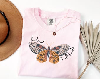 Comfort Colors® Butterfly Be Kind To All Kinds Tshirt, Inspirational Shirt, Nature lover Gift, Mental Health Tee, Positive Message Crewneck
