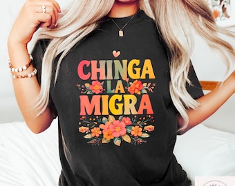 Komfort Blumen Chinga La Migra Shirt, Demonstration Abolish ICE Sweatshirt, Lateinische Rechte T-Shirt, Floral Anti ICE Rundhalsausschnitt, Inspirational ICE Tshirt
