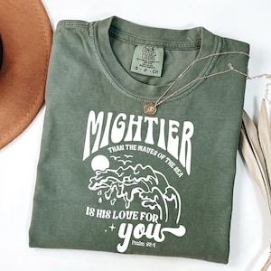 Komfortfarben, mächtiger als die Wellen, Psalm 93: 4 Shirt, christliches Zitat Tshirt, Bibel Vers T-Shirt, religiöses Top, Geschenk für christliche Frau