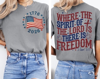 Komfortfarben Vaterländisches christliches Hemd, 250-jähriges Jubiläum USA 1776-2026 T-Shirt, 2 Korinther 3:17 Kreuzoberteil, Nationalfeiertags-Outfit
